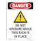 Signmission OSHA Sign, Do Not Operate While, 10in X 7in Decal, 7" W, 10" L, Portrait, Do Not Operate While OS-DS-D-710-V-1157 - alternate 1